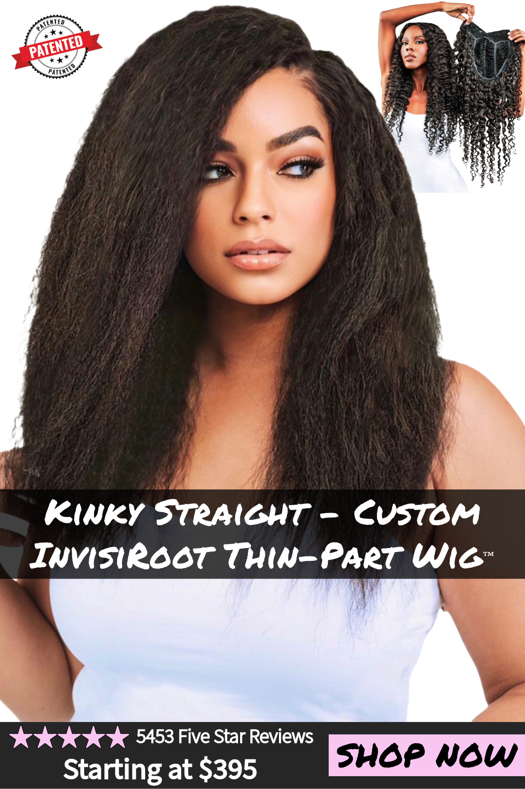 Jada - Virgin Cambodian Hair - Kinky Straight - InvisiRoot Thin-Part Wig™️